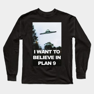 I Want to Believe in Plan 9 Long Sleeve T-Shirt